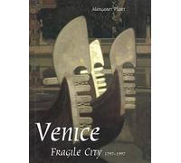 Venice Fragile City - After the Republic 1797-1997