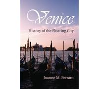 Venice: History of the Floating City