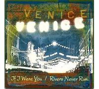 Venice - If I were you/Rivers never run [Single-CD]