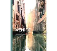 Venice - Impressions of Timeless Beauty