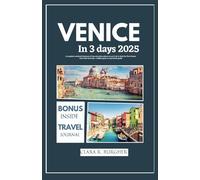 VENICE IN 3 DAYS 2025: A complete weekend itinerary of top attraction places to see & do in Italy for first timers visit with local tips + hidden gems to city break guide