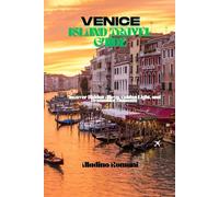 VENICE ISLAND TRAVEL GUIDE: Uncover Hidden Alleys, Golden Light, and Dreamlike Moments