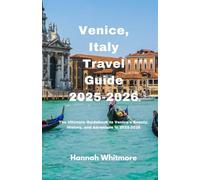Venice, Italy Travel Guide 2025-2026: The Ultimate Guidebook to Venice’s Beauty, History, and Adventure in 2025-2026 (Journey Essentials Series)