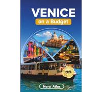 Venice on a Budget 2026: Affordable Hotels, Cheap Eats, Hidden Gems & Smart Tips to Avoid Tourist Traps