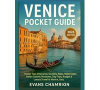 Venice Pocket Guide (2026 Edition): Insider Tips, Itineraries, Gondola Rides, Hidden Gems, Italian Cuisine, Museums, Day Trips, Budget & Luxury Travel in Venice, Italy.