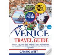 VENICE TRAVEL GUIDE 2025/2026: DISCOVER TOP ATTRACTIONS, SEASONAL EVENTS, NEIGHBORHOOD SECRETS, AND PRACTICAL ADVICE FOR EVERY TRAVELER’S PERFECT EXPERIENCE (Atlas & Soul)