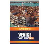 VENICE TRAVEL GUIDE 2025: Explore Gondola Rides, Museum Tours, and Historic Palazzos in Northern Italy