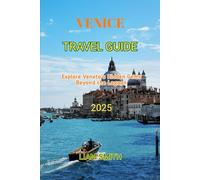 VENICE TRAVEL GUIDE 2025: Explore Veneto’s Hidden Gems Beyond the Lagoon (Green Footprints: A Conscious Traveler’s Guide to Sustainable Adventures)