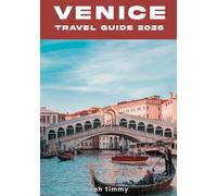 VENICE TRAVEL GUIDE 2026: A visitor’s breakdown of local etiquette, safety steps, and smart planning habits
