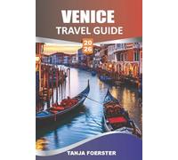 VENICE TRAVEL GUIDE 2026: Explore Venice’s Landmarks, Neighborhoods & Hidden Corners with Map, Your Trusted Companion for Canals, Hidden Gems & Authentic Experiences