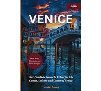 Venice Travel Guide 2026: Your Complete Guide to Exploring the Canals, Culture and Charm of Venice (Complete Travel Guides)