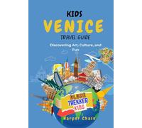 Venice Travel Guide For Kids: Discovering Art, Culture, and Fun (GlobeTrekkerKids)