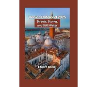Venice Unfolded 2025: Streets, Stones, and Still Water