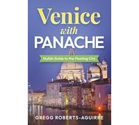 Venice with Panache: Stylish Guide to the Floating City (Deluxe Panache Travel Guides with Pictures)