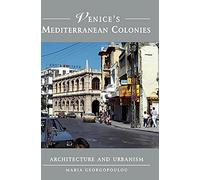Venice's Mediterranean Colonies: Architecture and Urbanism