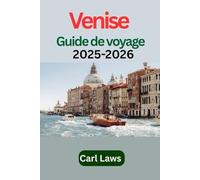 Venise Guide de voyage 2025-2026: Un carnet de voyage complet et actualisé