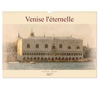 Venise l'éternelle (Calendrier mural 2027 DIN A3 vertical), CALVENDO calendrier mensuel: Aquarelles de Venise