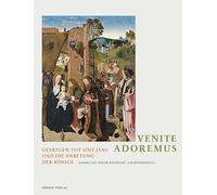 Venite, Adoremus: Geertgen Tot Sinjans and the Adoration of the Kings