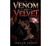 Venom and Velvet: An Enemies to Lovers Vampire Romance (Shadow-Bound Hearts)