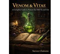 Venom & Vitae: A Complete Guide to Poisons for D&D 5e and 5.5e (Game Master Resource Guide Series)