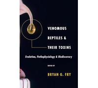Venomous Reptiles and Their Toxins: Evolution, Pathophysiology and Biodiscovery