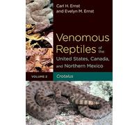 Venomous Reptiles of the United States, Canada, and Northern Mexico - Crotalus, V 2: Volume 2