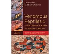 Venomous Reptiles of the United States, Canada, and Northern Mexico : Heloderma, Micruroides, Micrurus, Pelamis, Agkistrodon, Sistrurus