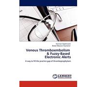 Venous Thromboembolism & Fuzzy-Based Electronic Alerts: A way to fill the practice gap of thromboprophylaxis