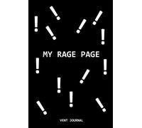 Vent Journal: Rant - A Notebook for me to Say What I Can't Say in Public