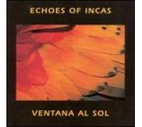Ventana Al Sol - Echoes of Incas