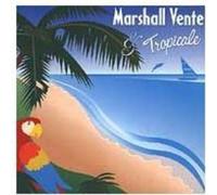 Vente, Marshall - Tropicale