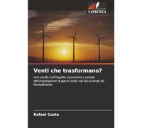 Venti che trasformano?: Uno studio sull'impatto economico e sociale dell'installazione di parchi eolici nel Rio Grande do Norte/Brasile