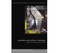 Ventilation and Airflow in Buildings: Methods for Diagnosis and Evaluation (BEST Buildings Energy and Solar Technology)