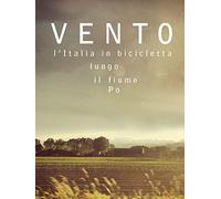 Vento - Italy by bike along the river Po