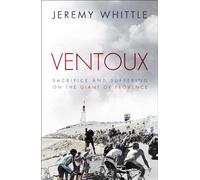 Ventoux: Sacrifice and Suffering on the Giant of Provence