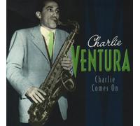 Ventura, Charlie - Charlie Comes On