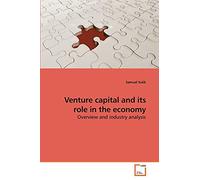 Venture capital and its role in the economy: Overview and industry analysis