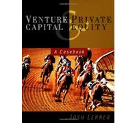 Venture Capital and Private Equity: A Casebook