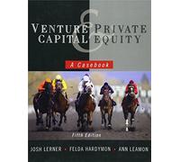 Venture Capital and Private Equity: A Casebook