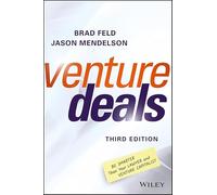 Venture Deals: Be Smarter Than Your Lawyer and Venture Capitalist