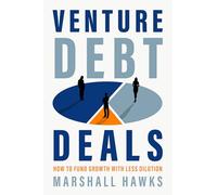 Venture Debt Deals: How to Fund Growth with Less Dilution