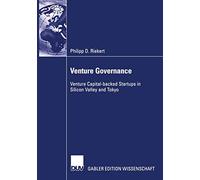 Venture Governance: Venture Capital-backed Startups in Silicon Valley and Tokyo