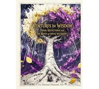 Ventures in Wisdom: Poems, Reflections, and the Roots of What We Know