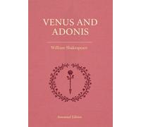 Venus and Adonis (Triton Shakespeare): The Complete Text with Scholarly Commentary, Context, and Analysis