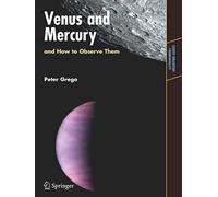Venus and Mercury, and How to Observe Them (Astronomers' Observing Guides)