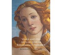 Venus and the Arts of Love in Renaissance Florence