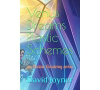 Venus Dreams Plastic Schemes: an Avatar Academy series