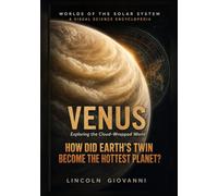 VENUS: Exploring the Cloud-Wrapped World: How did Earth's twin become the hottest planet?: 3 (WORLDS OF THE SOLAR SYSTEM: The Sun, Mercury, Venus, Earth, Mars, Jupiter, Saturn, Uranus, Neptune)
