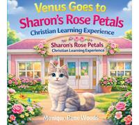 Venus Goes to Sharon's Rose Petals Christian Learning Experience (Venus at Sharon’s Rose Petals)