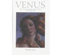 Venus: How to Discover the Spirit of Love in Everyday Life